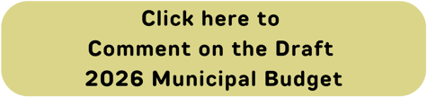 Click this button to comment on the Draft 2026 Municipal Budget